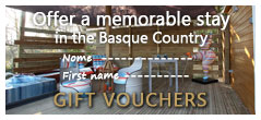 Offer a memorable stay in the Basque Country, GIFT VOUCHERS